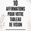 Tableau de vision rempli d'affirmations inspirantes et d'images motivantes.